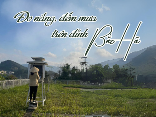“Đo nắng, đếm mưa” trên đỉnh Bắc Hà 